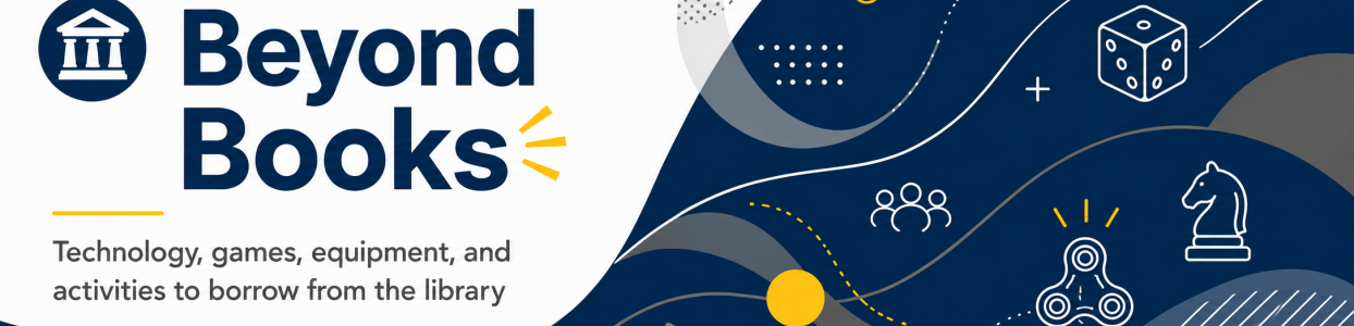 Banner for the Leddy Library “Beyond Books” page, featuring the title “Beyond Books” and the subtitle “Technology, games, equipment, and activities to borrow from the library,” with abstract blue wave graphics and icons including a die, chess knight, fidget spinner, and group of people.