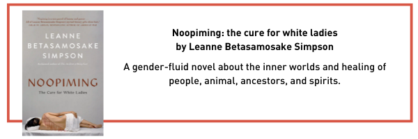 Noopiming: the cure for white ladies by Leanne Betasamosake Simpson